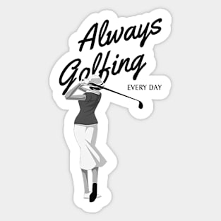 Always Golfing Every Day Sticker